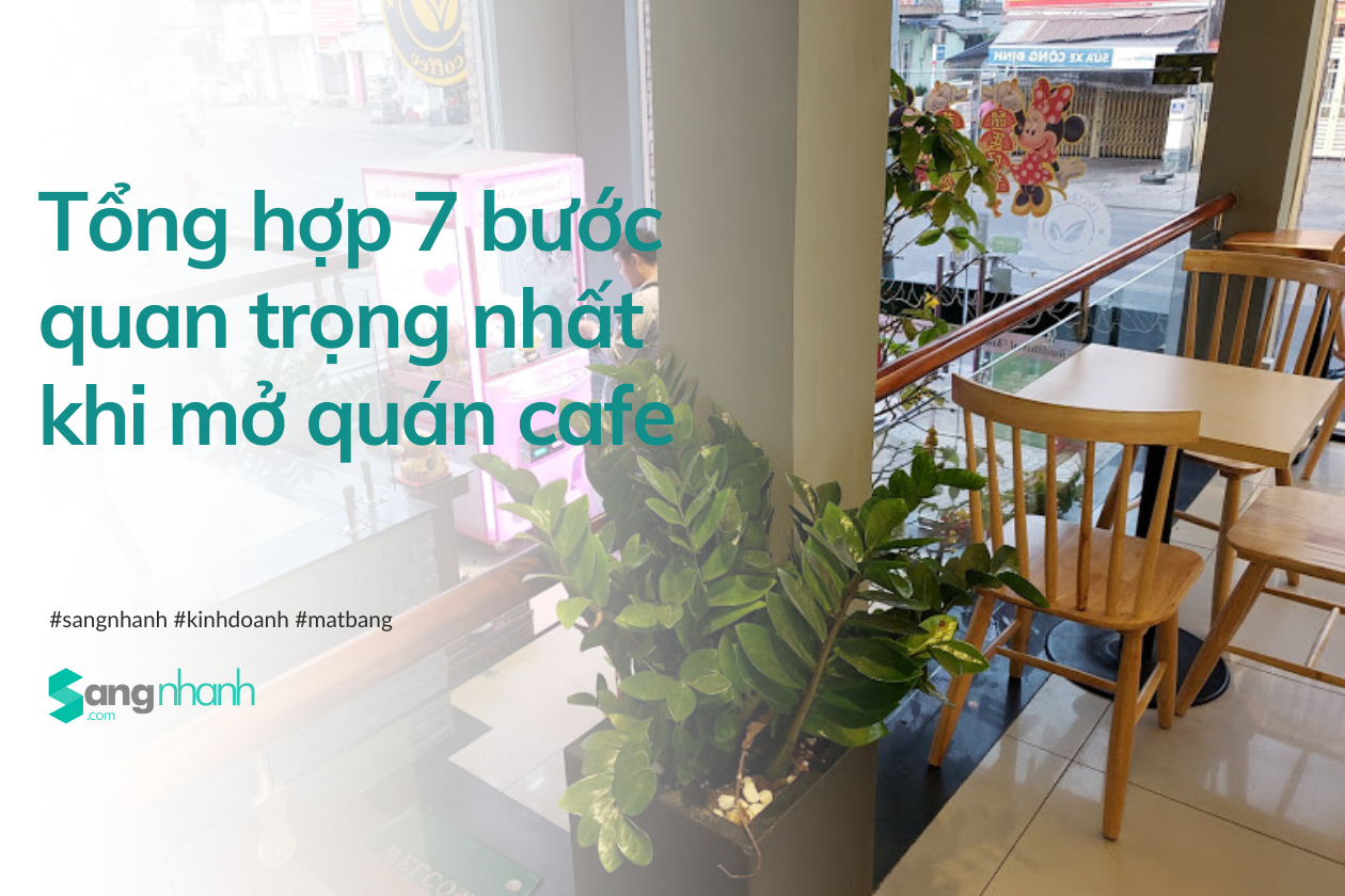 Tổng hợp 7 bước quan trọng để mở quán cafe thành công